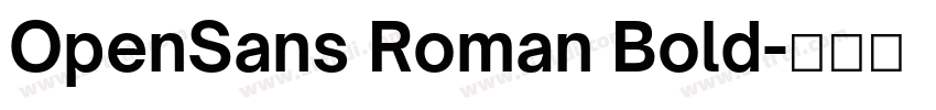 OpenSans Roman Bold字体转换 OpenSans Roman Bold字体转换